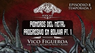 Podcast: T03E08 Pioneros del metal progresivo en Bolivia Pt. 1