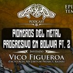 Podcast: T03E11 Pioneros del metal progresivo en Bolivia Pt. 2