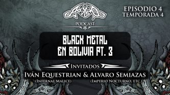 Podcast. T04E04 Black Metal en Bolivia Pt. 3