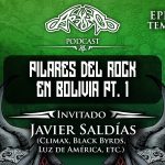 Podcast. T04E07 Pilares del Rock en Bolivia Pt. 1