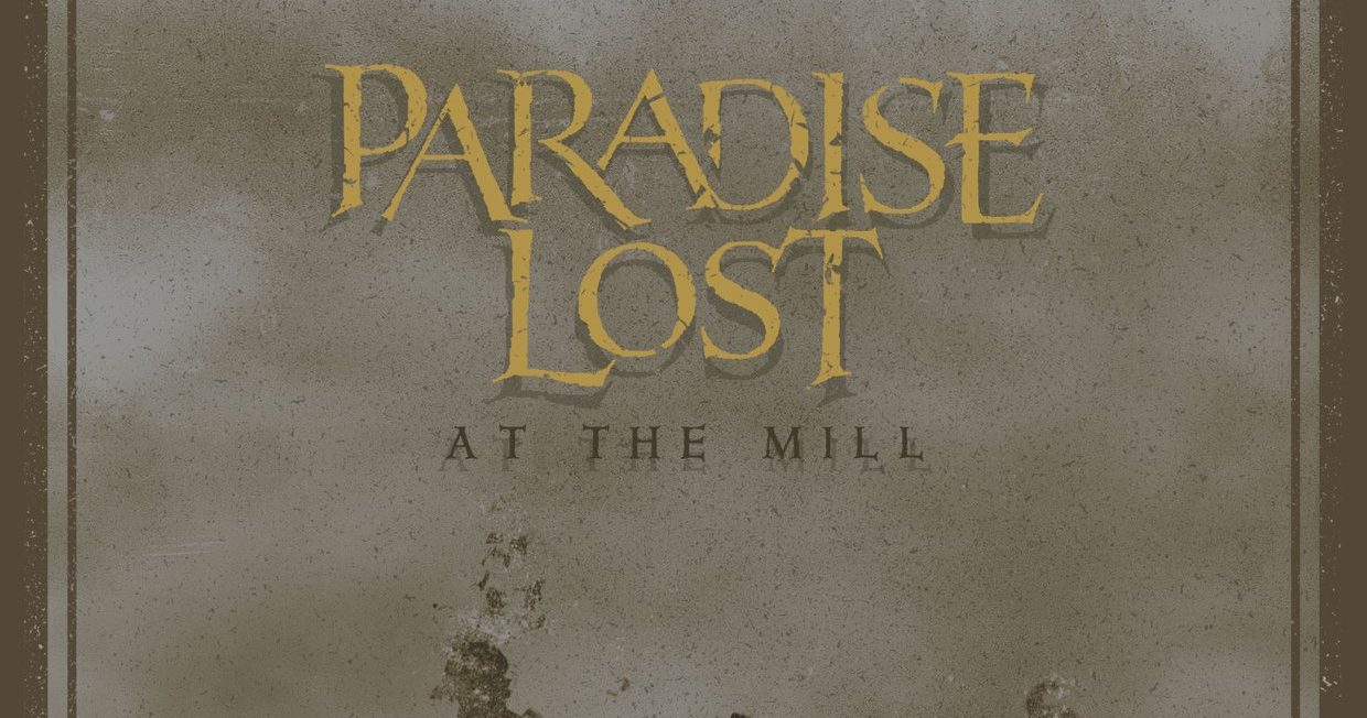 At The Mill  Paradise Lost