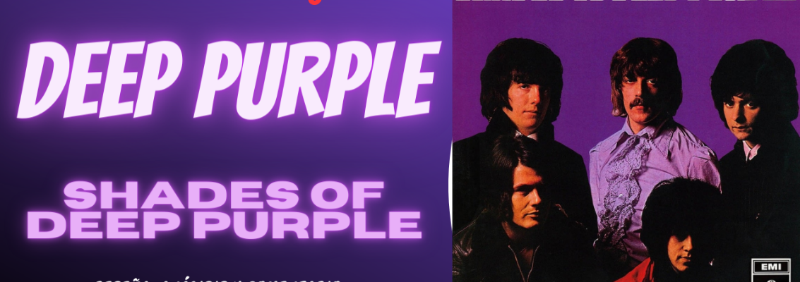 Deep Purple – Shades of Deep Purple (el Cuarentón Desquiciado)