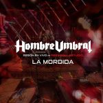 HombreUmbral: La Mordida (Sesión en vivo) – Bolivia