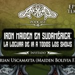 Podcast. T05E03 Iron Maiden en Sudamérica: la locura de ir a TODOS los shows