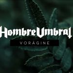 Hombre Umbral: Vorágine (video)